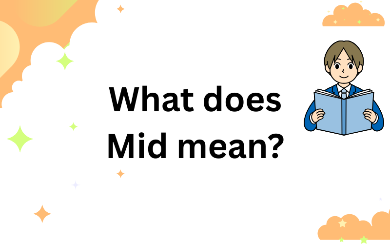 what does Mid mean