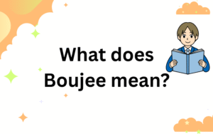 what does Boujee mean
