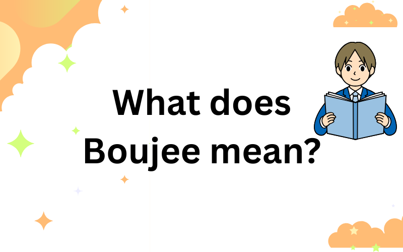 what does Boujee mean