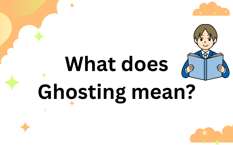 what does ghosting mean