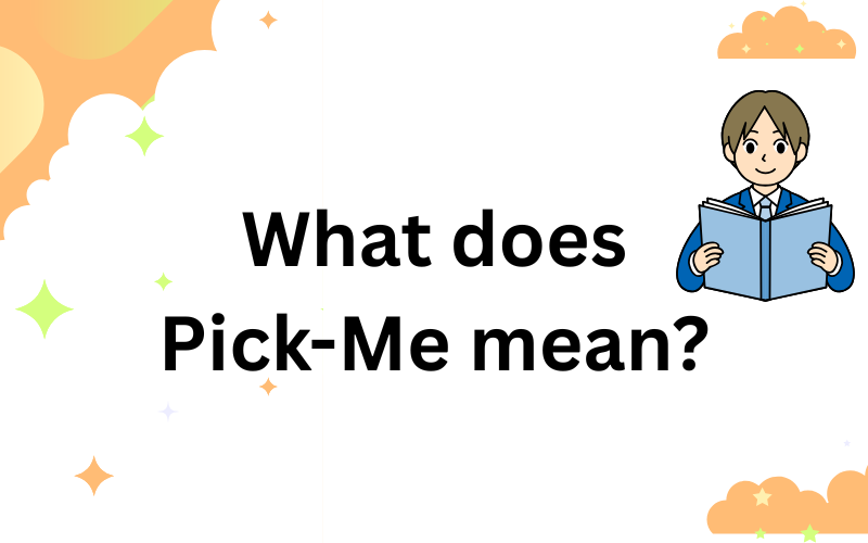 what does pick me mean