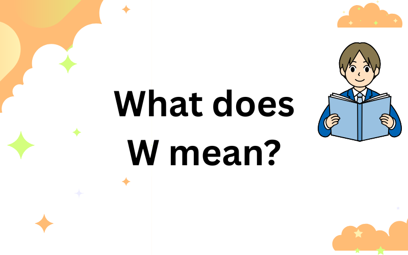 what does w mean