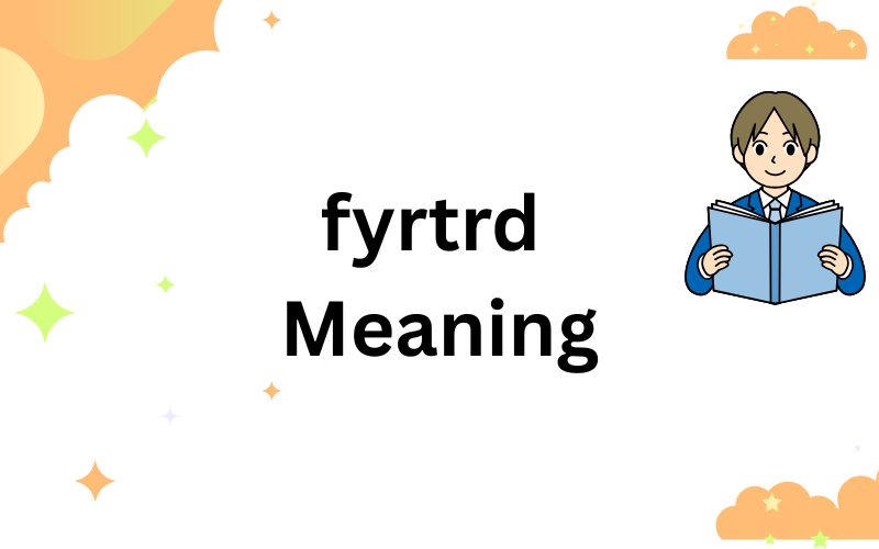 fyrtrd meaning