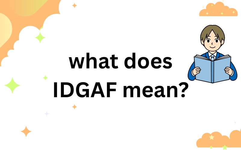 what does idgaf mean