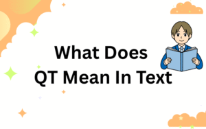 what does qt mean in text