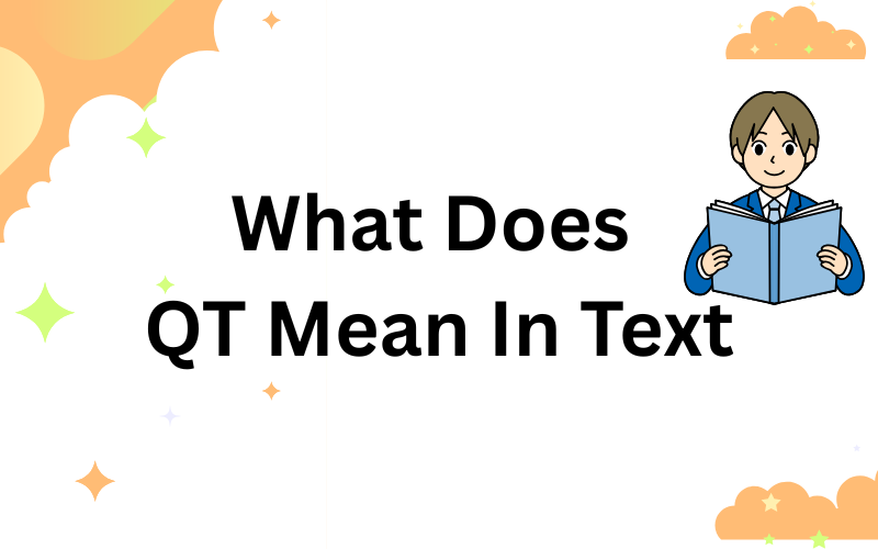 what does qt mean in text