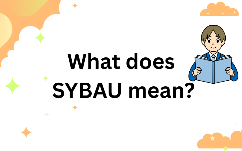 what does sybau mean