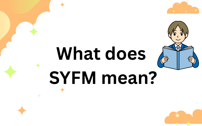 what does syfm mean