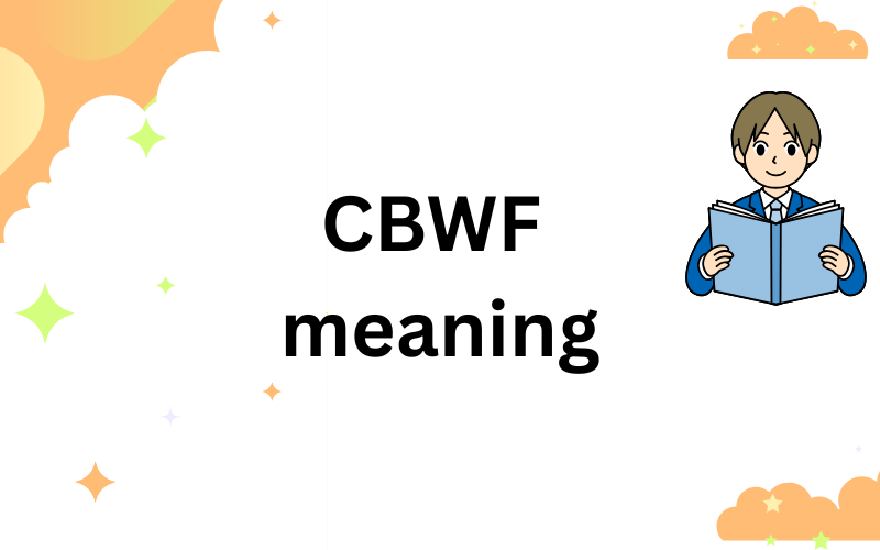 cbfw meaning