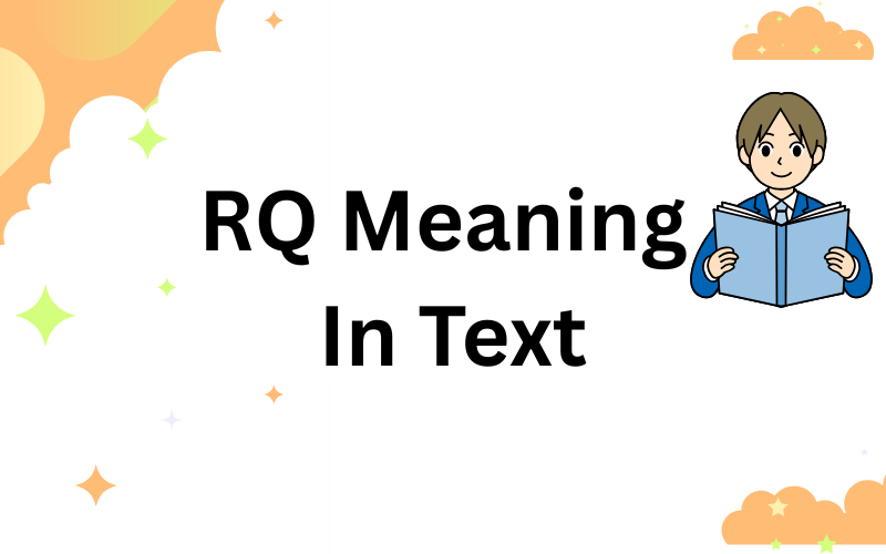 RQ Meaning in Text