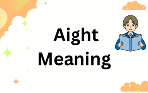 Aight Meaning