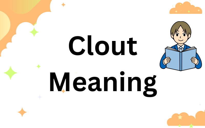 Clout Meaning