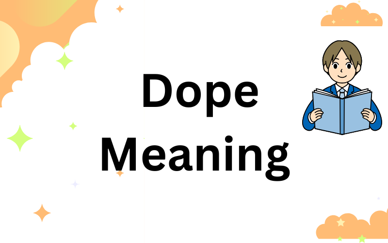 Dope Meaning