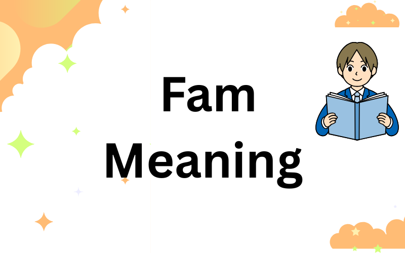 Fam Meaning