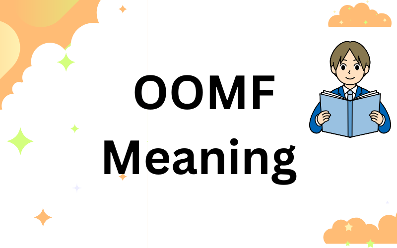 OOMF Meaning