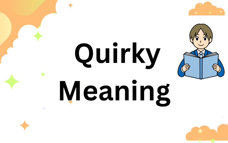 Quirky Meaning