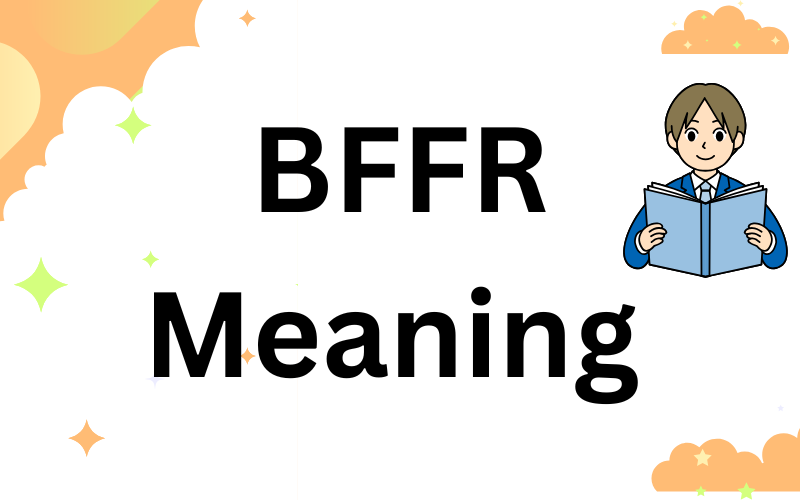 BFFR Meaning