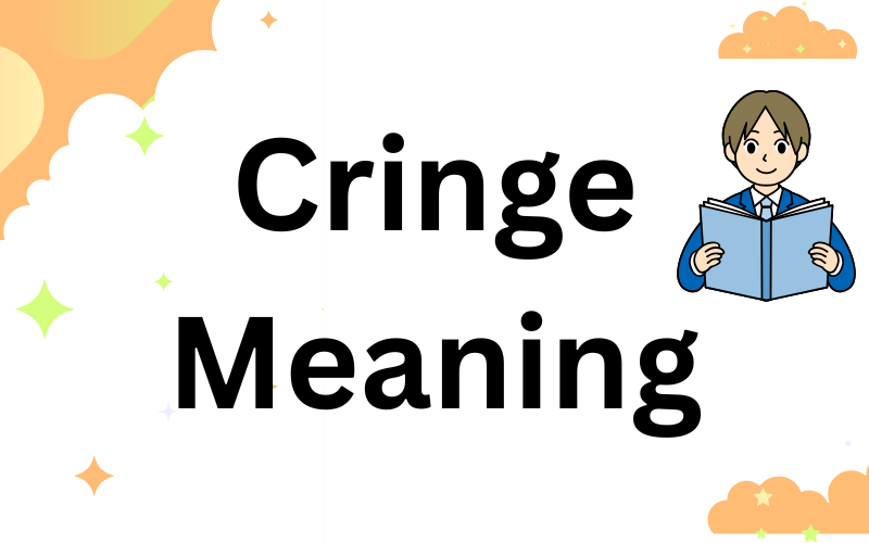 Cringe Meaning