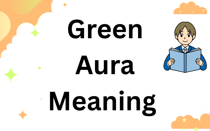 Green Aura Meaning