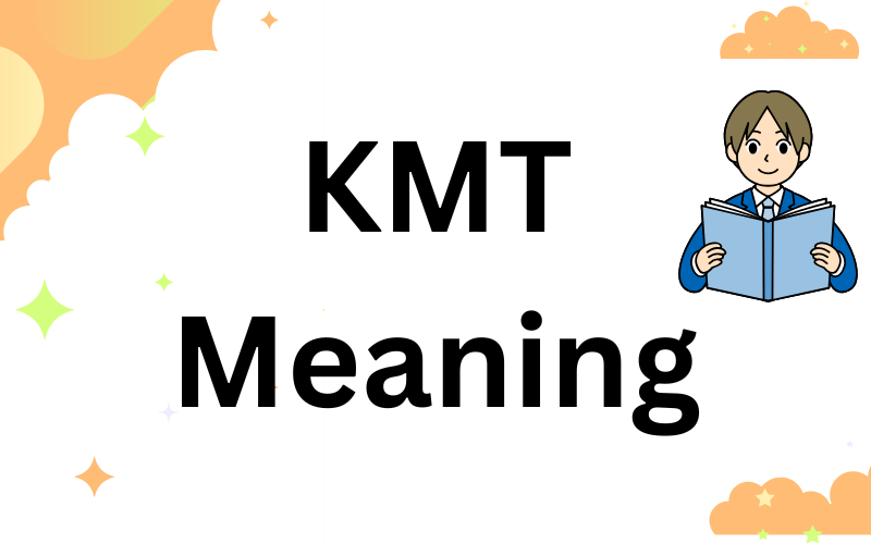 KMT Meaning