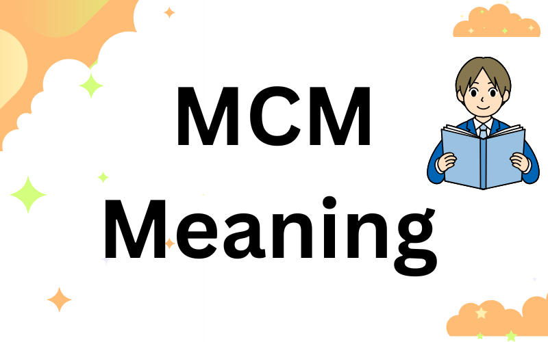 MCM Meaning