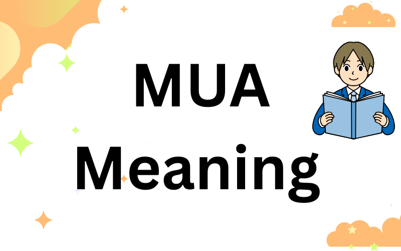 MUA Meaning