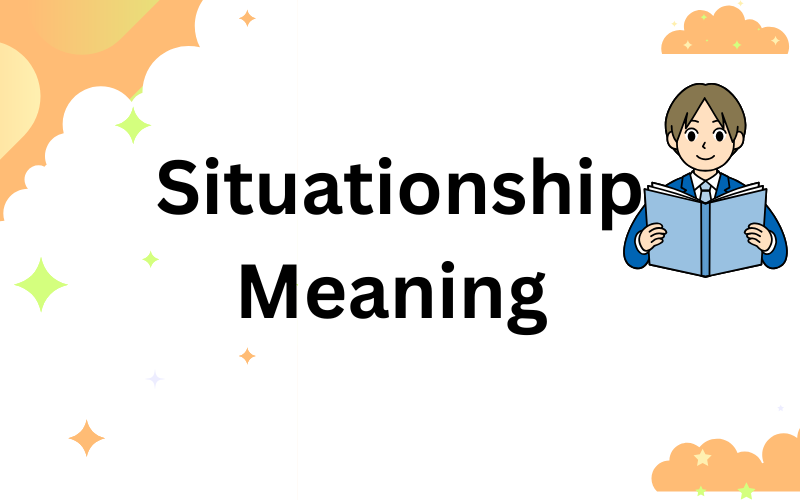 Situationship Meaning