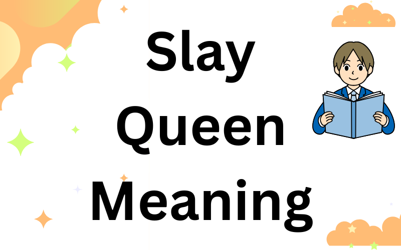 Slay Queen Meaning