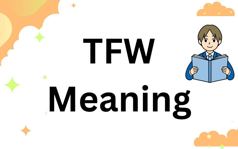 TFW Meaning